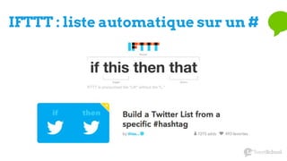 IFTTT : liste automatique sur un #
 
