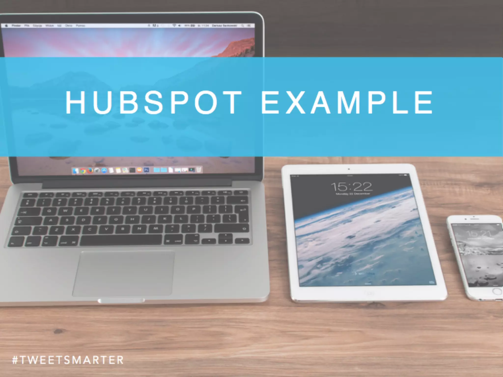 # T W E E T S M A R T E R
H U B S P O T E X A M P L E
 