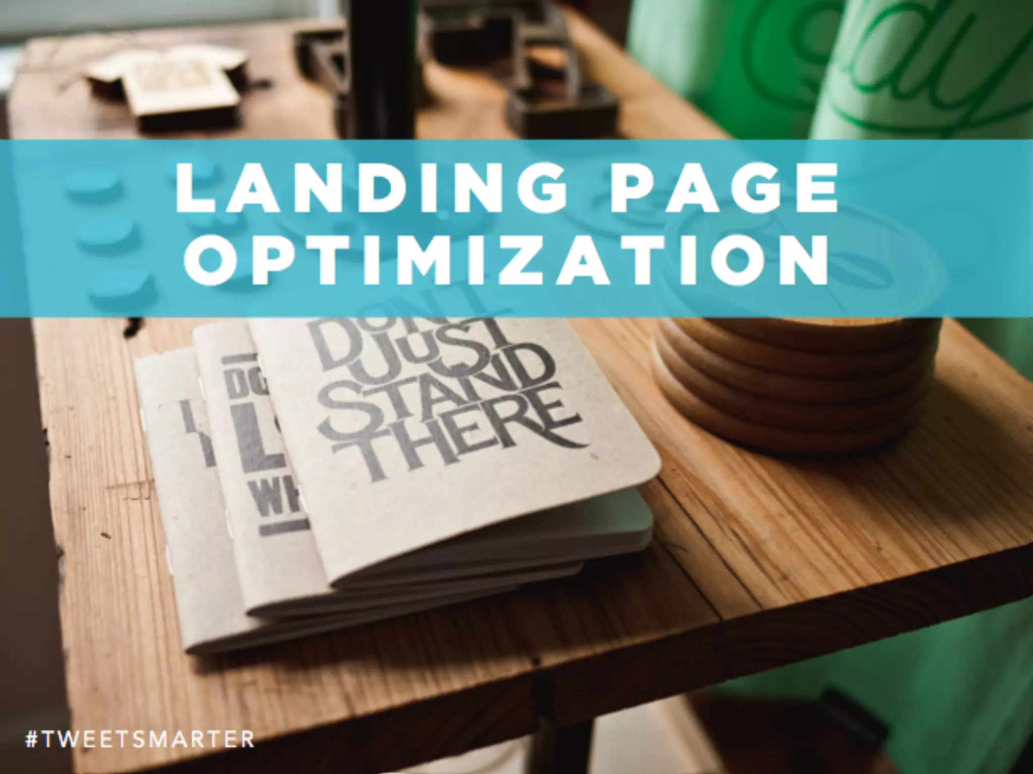 # T W E E T S M A R T E R
L A N D I N G P A G E
O P T I M I Z A T I O N
 
