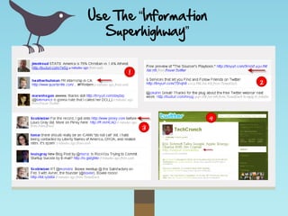 Use The “Information
   Superhighway”
 