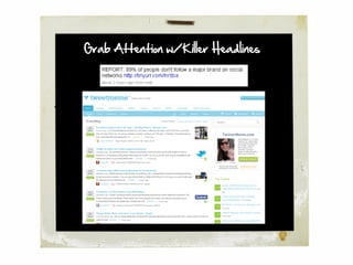 Grab Attention w/Killer Headlines
 