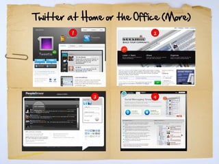Twitter at Home or the Office (More)
 