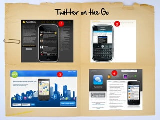 Twitter on the Go
 