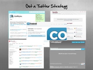 Get a Twitter Strategy
 
