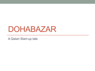 DohaBazar A Qatari Start-up tale 