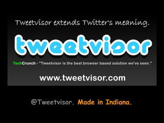 @Tweetvisor.  Made in Indiana. 