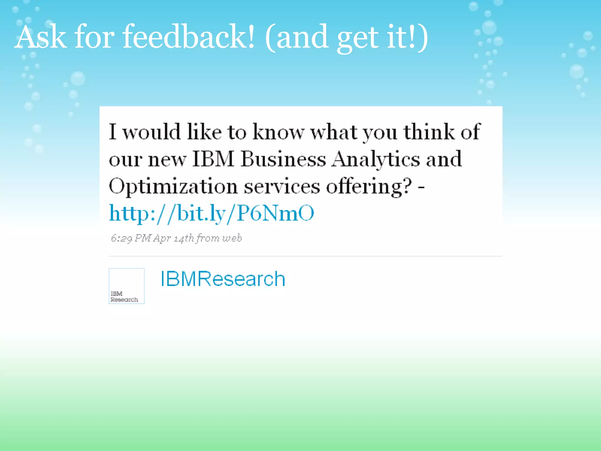 Ask for feedback! (and get it!)