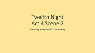 Twelfth Night
Act 4 Scene 2
Summary, Analysis and Commentary
 