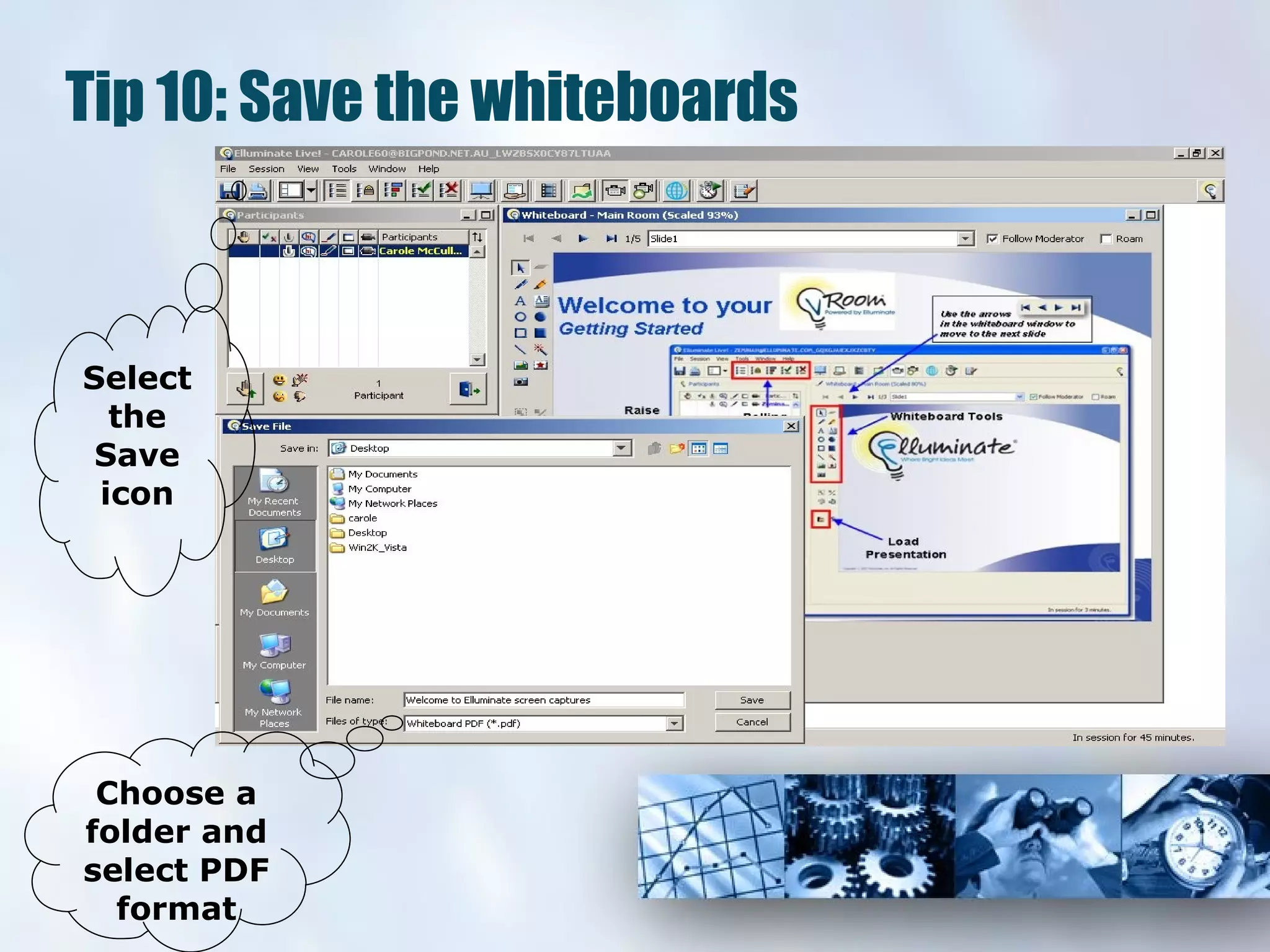 Tip 10: Save the whiteboards Select the Save icon Choose a folder and select PDF format 