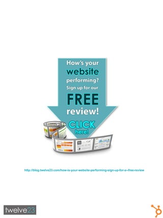 http://blog.twelve23.com/how-is-your-website-performing-sign-up-for-a--free-review
 