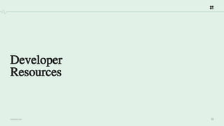 18
PROPRIETARY
Developer
Resources
 