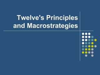 Twelve's Principles
and Macrostrategies
 