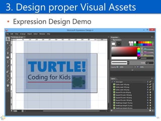 3. Design proper Visual Assets 
•Expression Design Demo 
11  