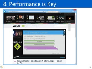 8. Performance is Key 
32  