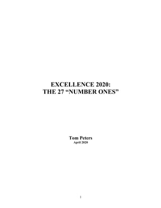 1
EXCELLENCE 2020:
THE 27 “NUMBER ONES”
Tom Peters
April 2020
 