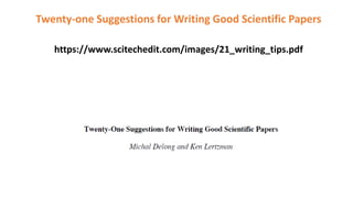 Twenty-one Suggestions for Writing Good Scientific Papers
https://www.scitechedit.com/images/21_writing_tips.pdf
 