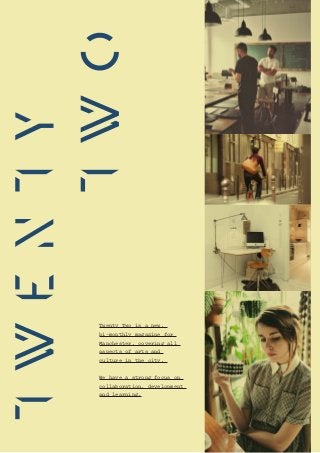 Twenty Two is a new,
bi-monthly magazine for
Manchester, covering all
aspects of arts and
culture in the city.


We have a strong focus on
collaboration, development
and learning.
 