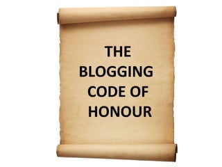 THE BLOGGING  CODE OF HONOUR 