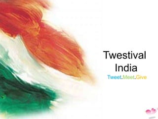 Twestival     India Tweet.Meet.Give 