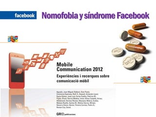 Nomofobia y síndrome Facebook
 