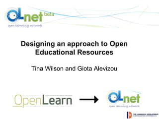 Designing an approach to Open Educational Resources Tina Wilson and Giota Alevizou 