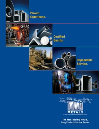 Proven
Experience.
Certified
Quality.
Dependable
Service.
The Best Specialty Metals,
Long Products Service Center
 