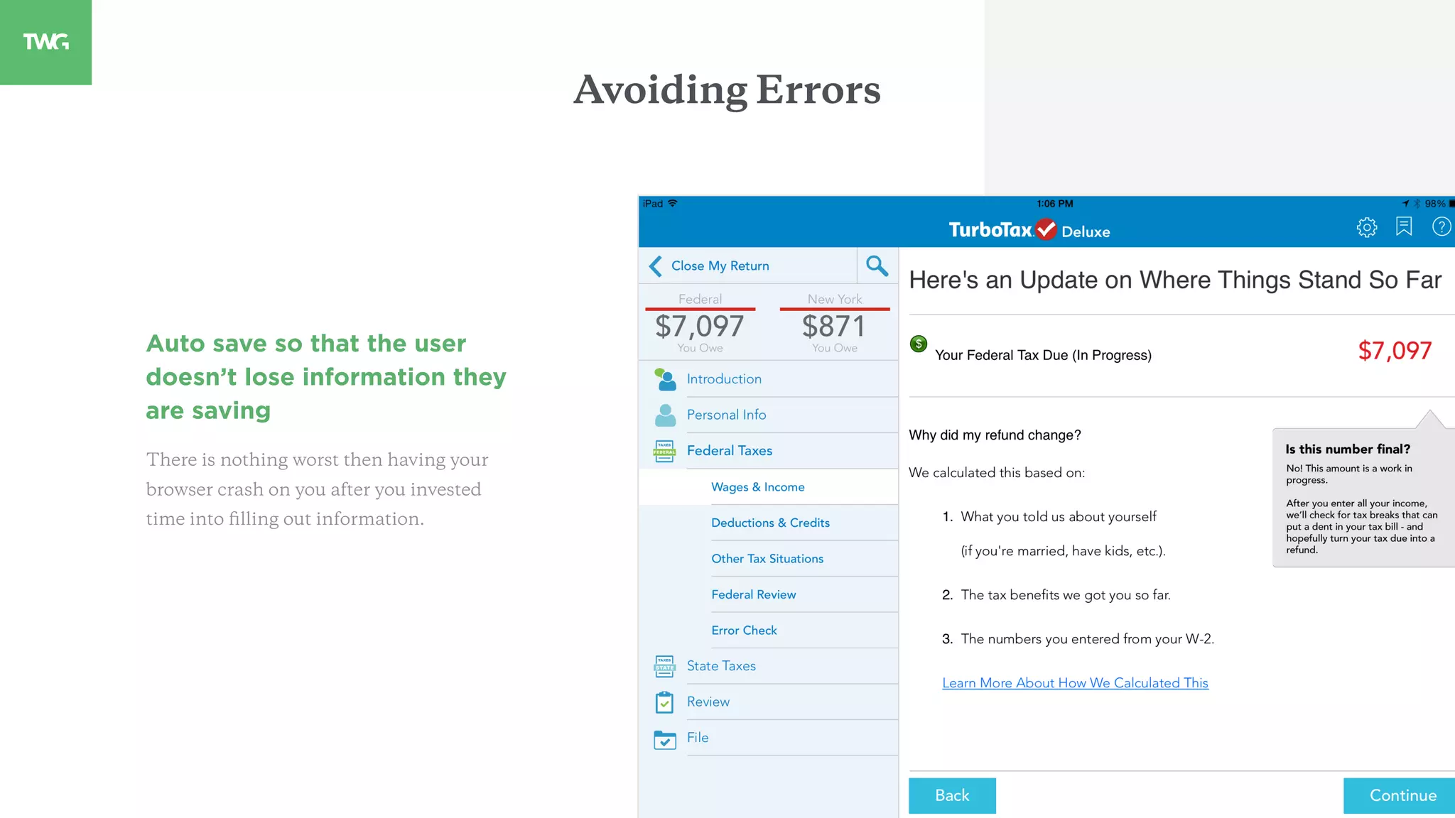 Avoiding Errors
Auto save so that the user
doesn’t lose information they
are saving
There is nothing worst then having your
browser crash on you after you invested
time into ﬁlling out information.
 