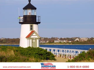www.americancruiselines.com 1-800-814-6880
 