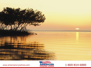 www.americancruiselines.com 1-800-814-6880
 
