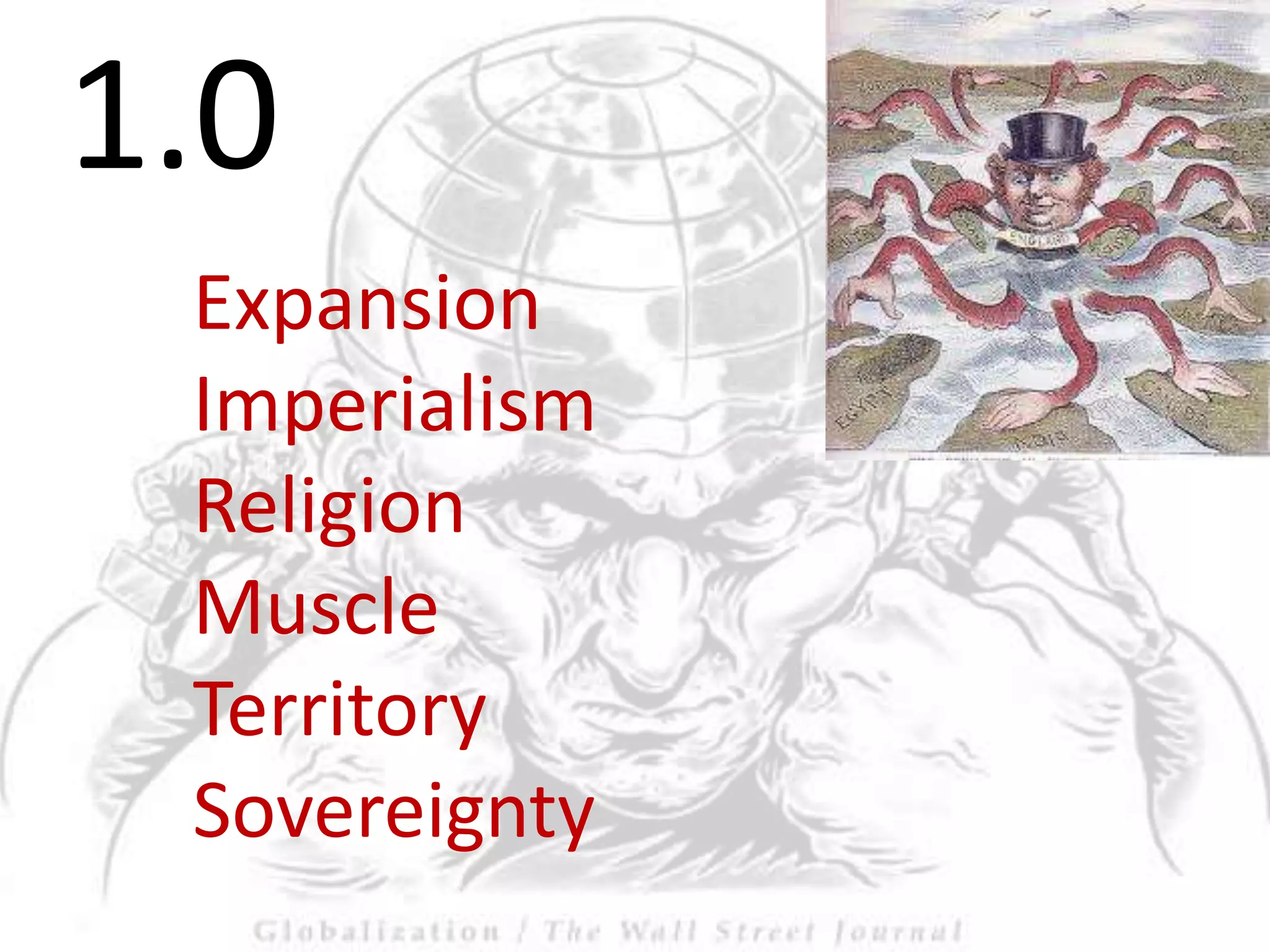 1.0ExpansionImperialismReligionMuscleTerritorySovereignty