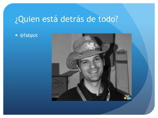 ¿Quien está detrás de todo?
 @fabpot
 