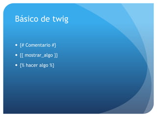 Básico de twig


 {# Comentario #}

 {{ mostrar_algo }}

 {% hacer algo %}
 