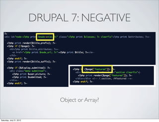 DRUPAL 7: NEGATIVE


                                       




                               Object or Array?


Saturda...