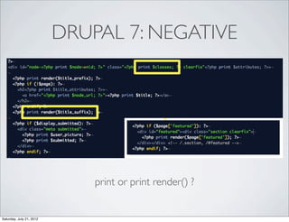 DRUPAL 7: NEGATIVE


                                           




                              print or print render()...