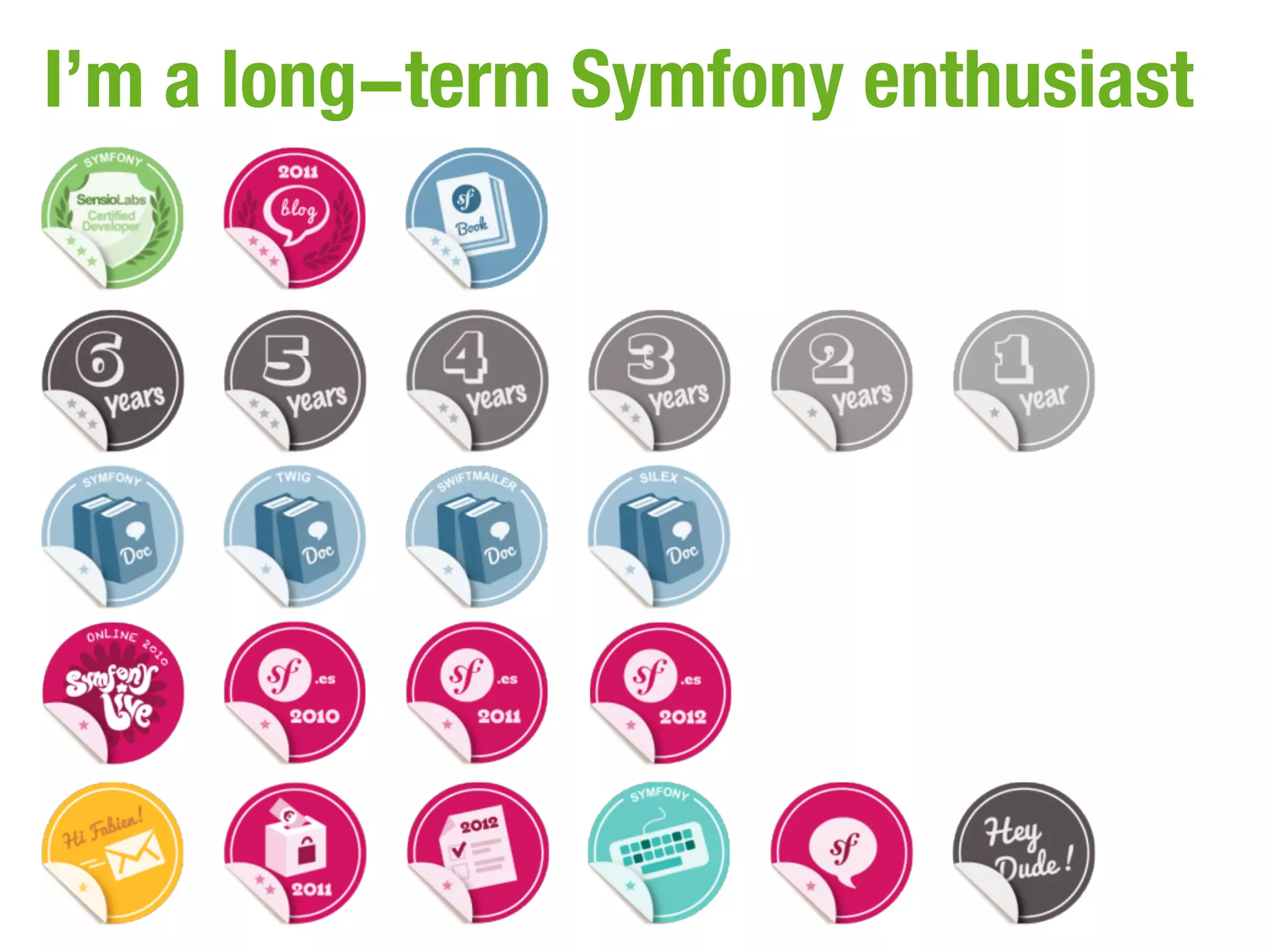 I’m a long-term Symfony enthusiast
 