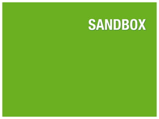 SANDBOX
 