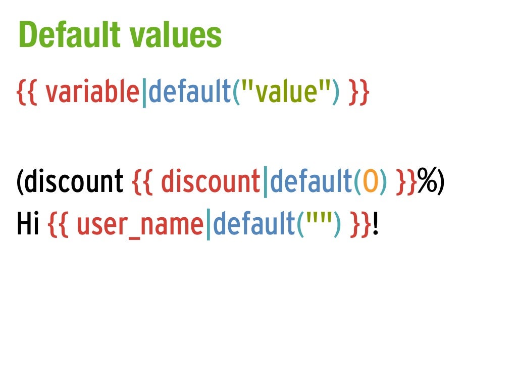 Default values {{ variabledefault("value") }}