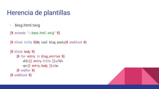 Herencia de plantillas
- blog.html.twig
 