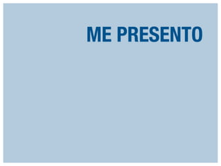 ME PRESENTO

 