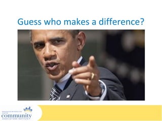 Guess who makes a difference?
 