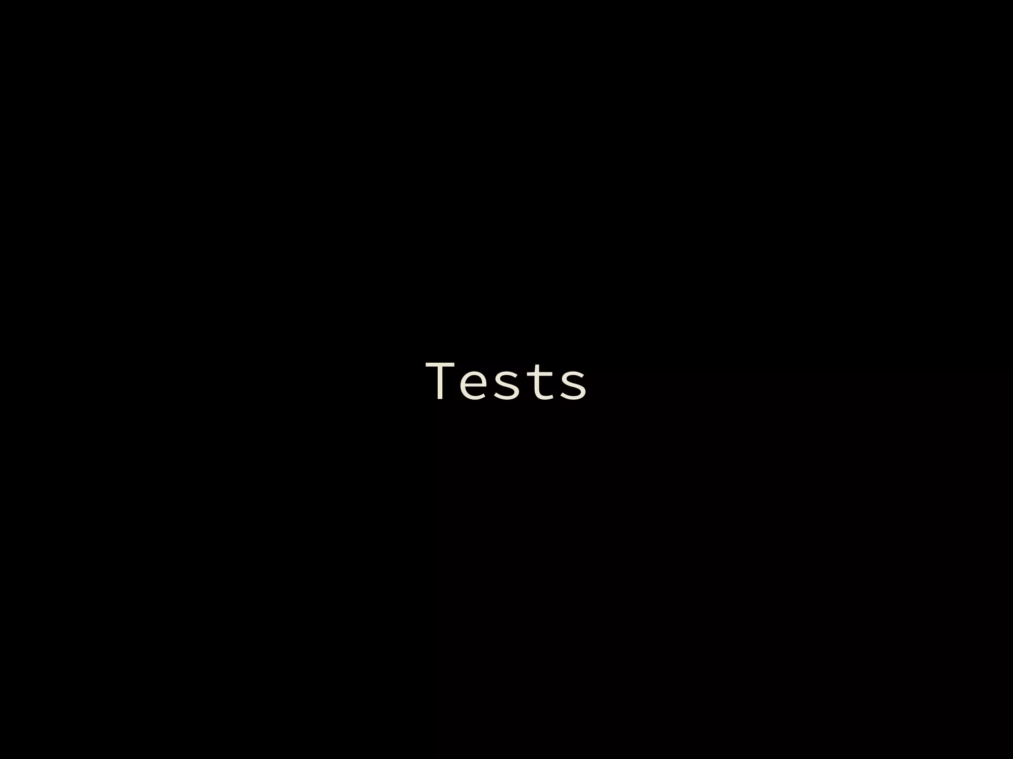 Tests
 