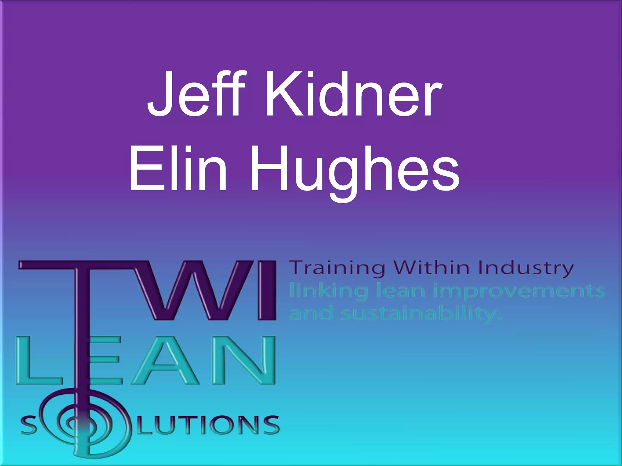 Jeff Kidner
Elin Hughes
 