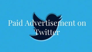 Paid Advertisement on
Twitter
 