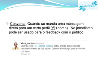 “Twittar é como se você cutucasse o colega ao lado e lhe mostrasse algo"