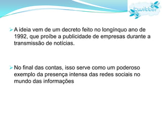 “Há várias maneiras pelas quais o Gov. 2.0 pode melhorar o relacionamento entre as duas partes.” explica Mark Drapeau, diretor de Inovação Social da Microsoft dos Estados Unidos.Jornalistas são proibidos de mencionar “Twitter” ou “Facebook” na França 