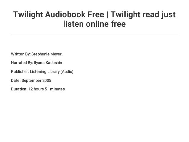 Twilight Audiobook Free Twilight Read Just Listen Online Free