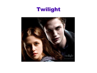 Twilight
 