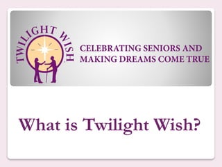 What is Twilight Wish?
 