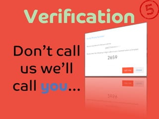 Veriﬁcation
Don’t call
us we’ll
call you…

 