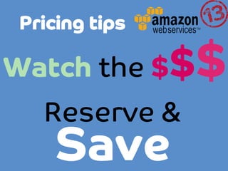 Pricing tips

$

Watch the $$


Reserve & 

Save

 